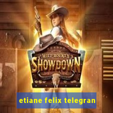 etiane felix telegran